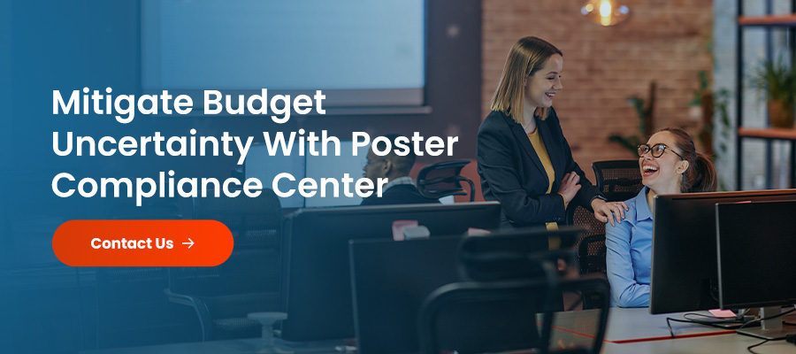 Mitigate Budget Uncertainty With Poster Compliance Center
